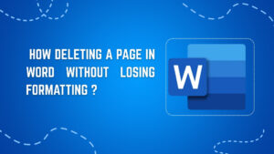 Effortlessly Deleting a Page in Word Without Losing Formatting